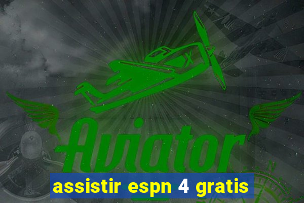 assistir espn 4 gratis